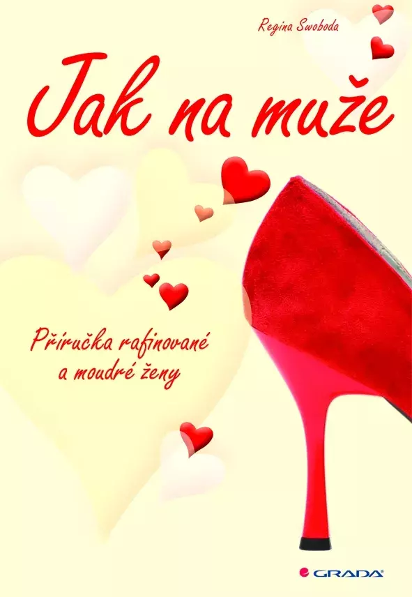 R. Swoboda: Jak na muže / Příručka rafinované a moudré ženy (Grada)